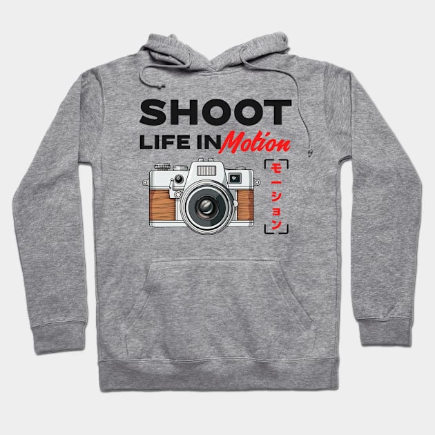 Photographer Camera Shoot Life In Motion Hoodie by Tip Top Tee's